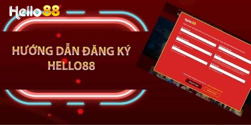 Hướng dẫn đăng ký Hello88 chi tiết và nhanh chóng